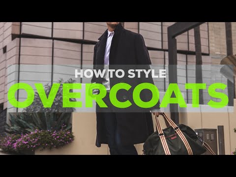 5 Ways to Style an Overcoat | Men's Outfit Ideas |...