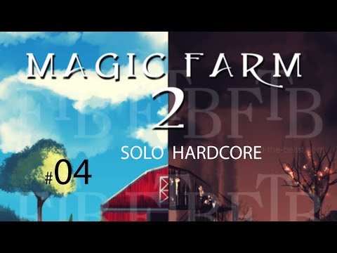 Magic Farm 2 Solo Hardcore #04:  Smelt on the Veldt