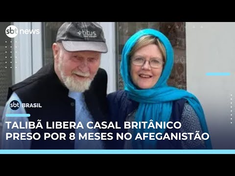 Talibã liberta casal britânico que ficou quase 8 meses preso no Afeganistão | #SBTBrasil