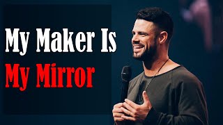 Don't miss your blessings - Pastor Steven Furtick - My Maker Is My Mirror