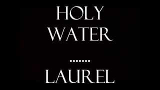 Laurel- Holy Water (AUDIO)