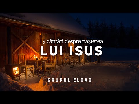 15 cântări despre Nașterea Domnului Isus | Colaj 60 min de colinde creștine | Eldad Music