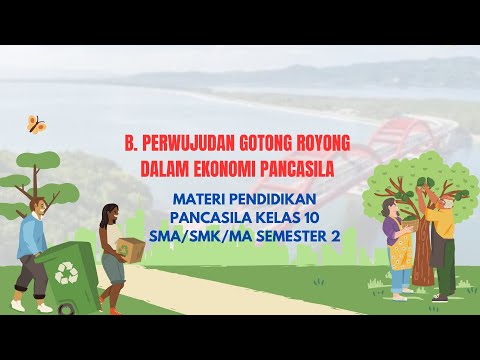 Materi Pendidikan Pancasila Kelas 10 Semester 2 || Perwujudan Gotong Royong Dalam Ekonomi Pancasila
