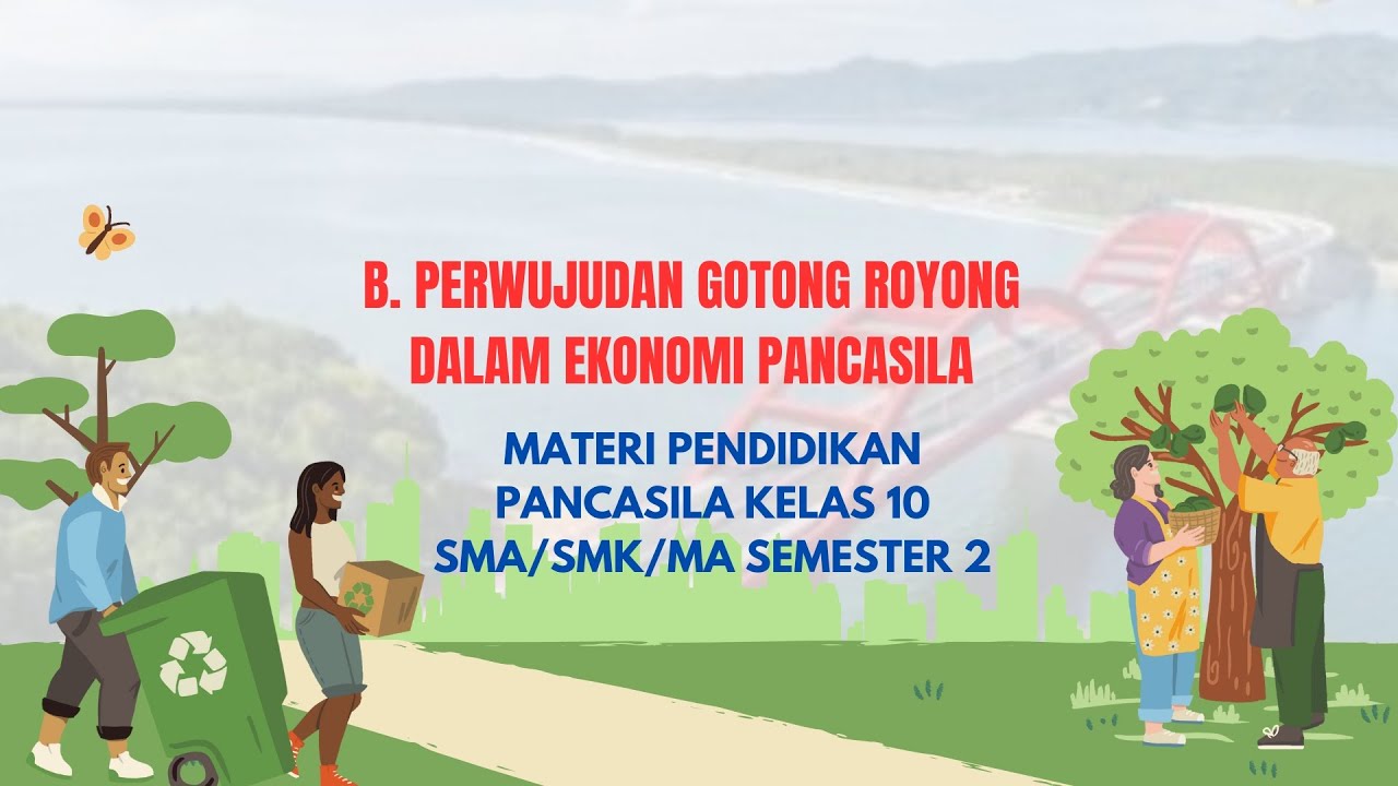 Materi Pendidikan Pancasila Kelas 10 Semester 2 || Perwujudan Gotong Royong Dalam Ekonomi Pancasila