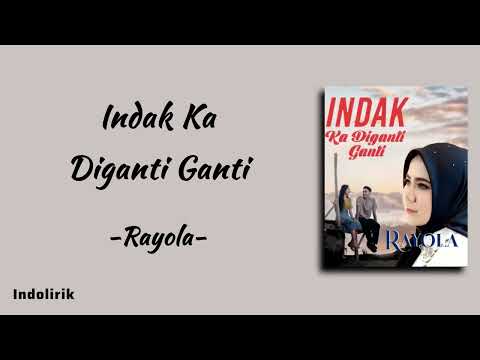 Rayola - Indak Ka Diganti Ganti | Lirik Lagu