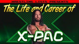 The Life and Career of X Pac