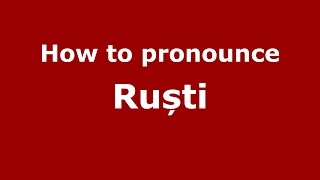 How to pronounce Ruști