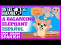 ♫ Spanish Songs For Kids | UN ELEFANTE SE BALANCEABA | A Balancing Elephant - Español | Para Niños ♫