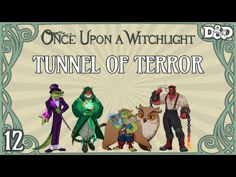 Once Upon a Witchlight Ep. 12 | Feywild D&D Campaign | Tunnel of Terror