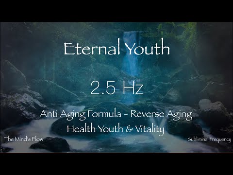 Eternal Youth - Anti Aging Formula - Reverse Aging - Health Youth & Vitality Subliminal Frequency