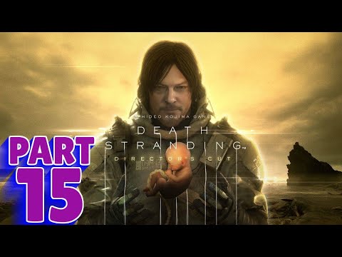 DEATH STRANDING: DIRECTOR'S CUT Walkthrough - PART 15 - ANTIMATTER BOMB