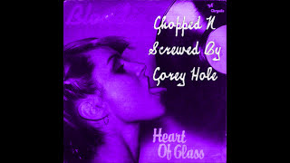 Blondie - Heart Of Glass (Chopped N Screwed)
