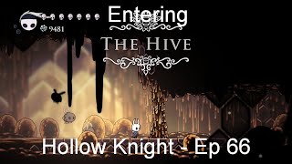 Entering the Hive - Hollow Knight [Ep 66]