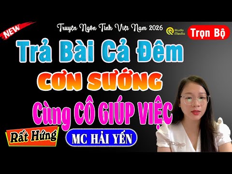 Nghe 789 Lần không thấy chán - Lên Đỉnh Cùng Cô Giúp Việc #mchaiyen Đọc truyện đêm hay nhất 2025