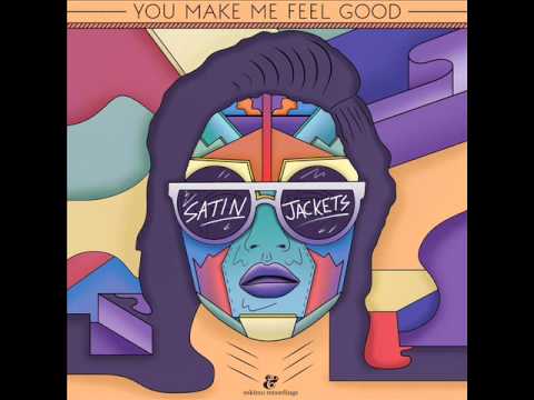 Satin Jackets -  You Make Me Feel Good (Deep Mix)