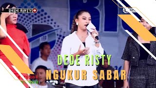Download lagu NGUKUR SABAR Voc DEDE RISTY I LIVE MUSIC “DEDE RISTY” GANJENE PANTURA I mp3