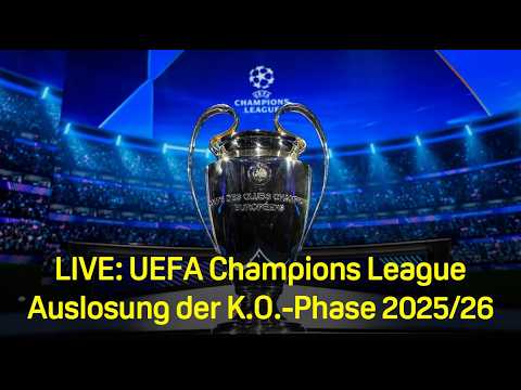 LIVE: Auslosung der K.O. - Phase 2025/26  | UEFA Champions League | DAZN