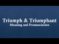 Triumph & Triumphant Meaning and Example Sentences