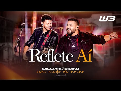 William e Bidiko - Reflete aí (Clipe Oficial)