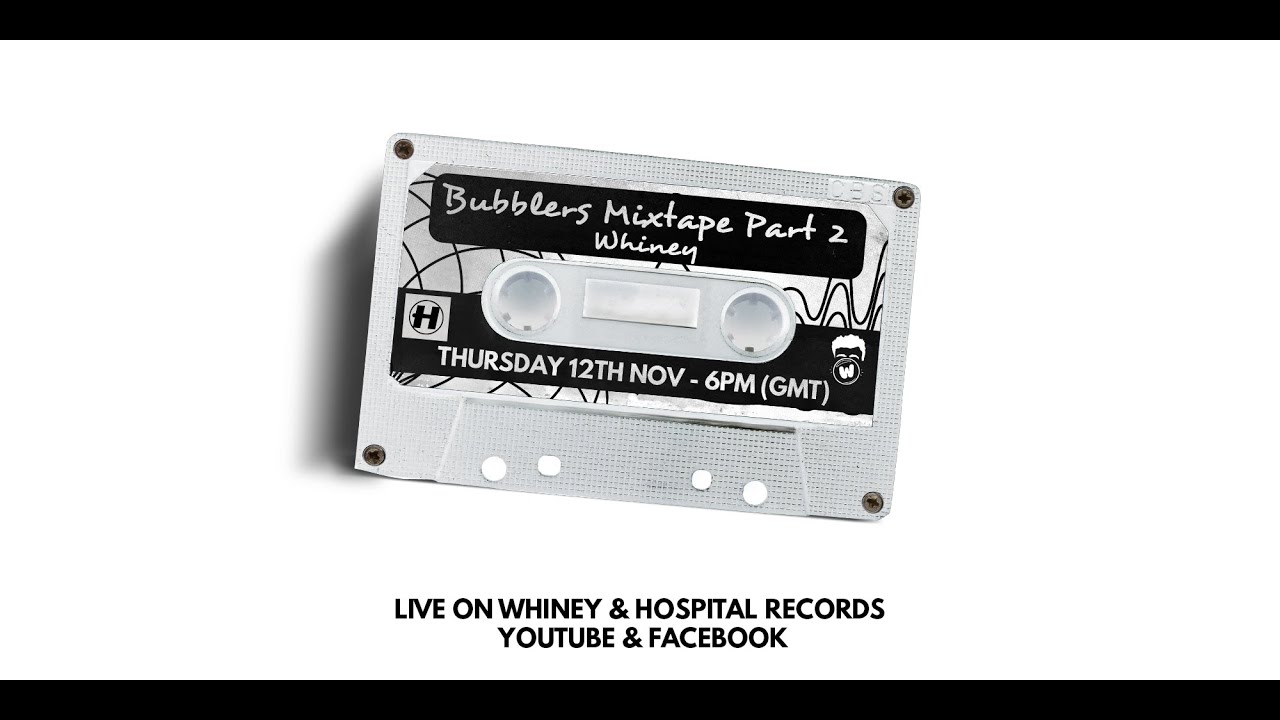 Whiney - Bubblers Mixtape Part Two