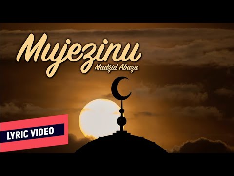 ® MADŽID ABAZA - MUJEZINU (Official Lyric Video)