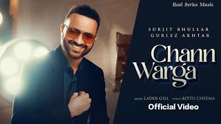CHANN WARGA : Surjit Bhullar (Official Video) Gurl