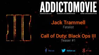 Call of Duty: Black Ops III - Teaser #1 Music #1 (Jack Trammell - Fatalist)