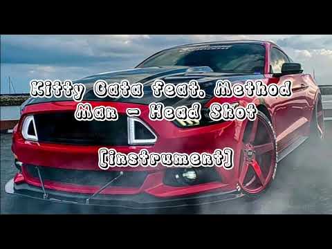 Kitty Gata feat. Method Man - Head Shot [instrument]
