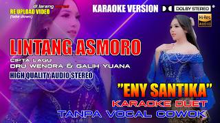 Download lagu LINTANG ASMORO - ENY SANTIKA II KARAOKE DUET - KARAOKE TANPA VOCAL COWOK (KARAOKE VERSION) mp3 Download lagu LINTANG ASMORO - ENY SANTIKA II KARAOKE DUET - KARAOKE TANPA VOCAL COWOK (KARAOKE VERSION) mp3