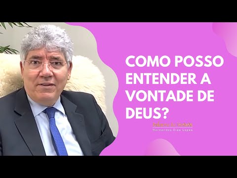 COMO POSSO ENTENDER A VONTADE DE DEUS? - Hernandes Dias Lopes