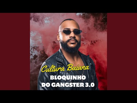 Bloquinho do Gângster 3.0 Cultura Baiana