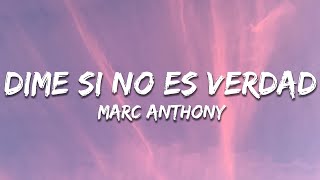 Marc Anthony - Dime Si No es Verdad (Letra/Lyrics)
