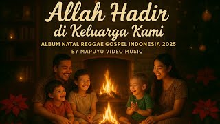 Download lagu Allah Hadir di Keluarga Kami – Album Natal Reggae Gospel Indonesia 2025 | Mapuyu Video Music mp3