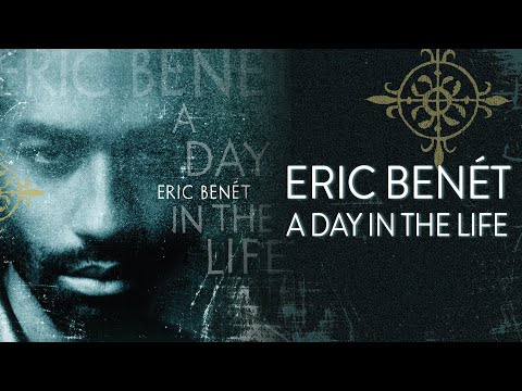 Eric Benét - A Day In The Life (Full Album) [Official Video]
