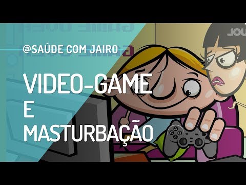 JAIRO, MEU FILHO SE MASTURBA JOGANDO VIDEO-GAME. É COMUM?