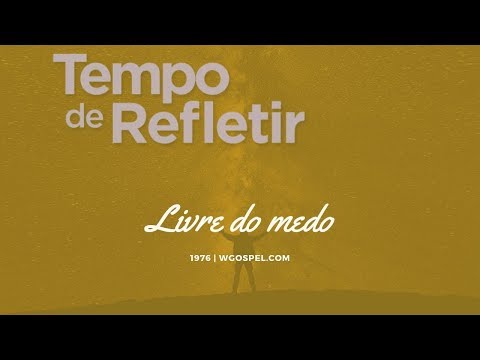 Tempo de Refletir 1976 - Livre do medo