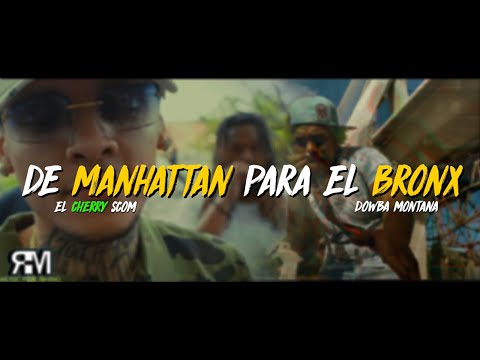 El Cherry Scom - DE MANHATTAN PARA EL BRONX (LETRA) Ft. Dowba Montana