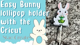 Bunny Lollipop Holder | Cricut | Super Quick