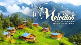 Las 400 Mejores Melodías Instrumentales – Música Romántica para Trabajar y Concentrarse 🎶