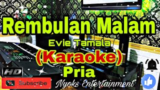 Download lagu REMBULAN MALAM - Evie Tamala (Karaoke) Dangdut || Nada Pria || FIS=DO [Minor] mp3