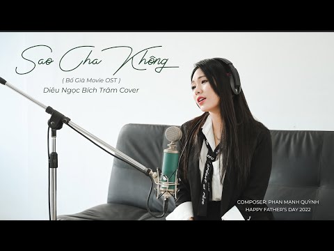 Sao Cha Không (Bố Già OST) - Phan Mạnh Quỳnh | Diêu Ngọc Bích Trâm Cover