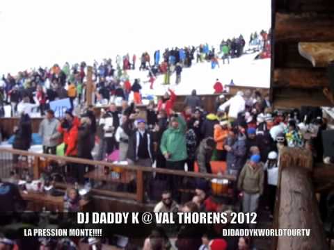 DADDY K @ VAL THORENS LA FOLIE DOUCE ! 2012