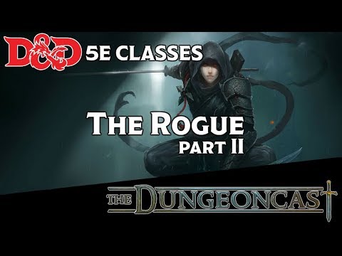 Classes Revisited: The Rogue - The Dungeoncast Ep.95