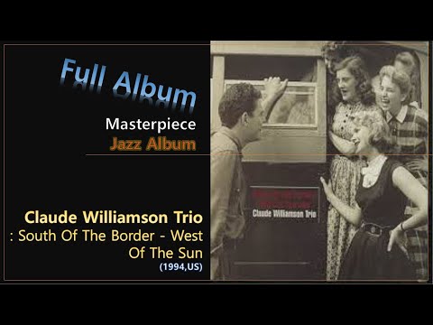 [Jazz F.A]#18. Claude Williamson Trio - South Of The Border - West Of The Sun(1994,US)