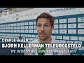 Teleurgestelde Bjorn Kellerman: 'Onnodig weggegeven.'