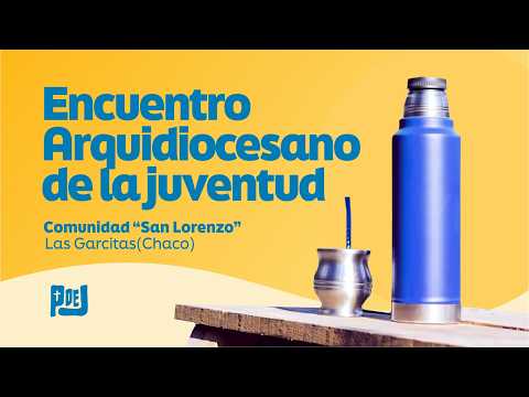 Encuentro arquidiocesano de la Juventud · Las Garcitas (Chaco)