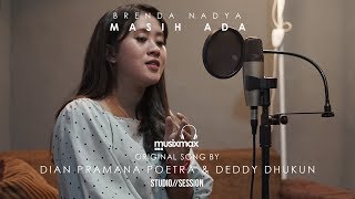 DIAN PRAMANA POETRA &amp; DEDDY DHUKUN - MASIH ADA | COVER BY BRENDA NADYA | MUSIXMAX