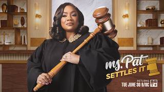 Ms. Pat Settles It returns Tuesday, June 30 at 9/8c on BET