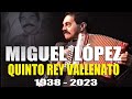 FalleciÓ Miguel LÓpez - El Quinto Rey Vallenato