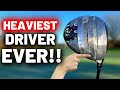 I Make The HEAVIEST DRIVER EVER! THIS THING FEELS RIDICULOUS!